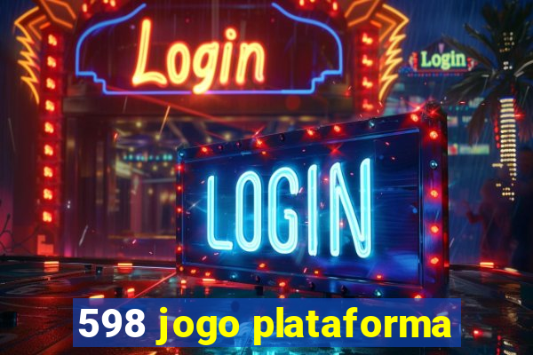 598 jogo plataforma